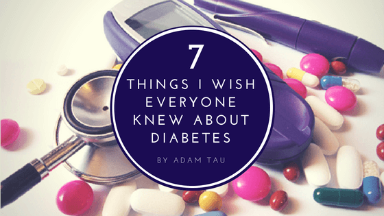 Adam Tau: 7 Things I Wish Everyone Knew About Diabetes