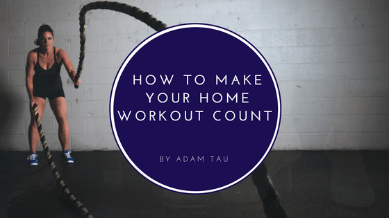 How to Make Your Home Workout Count